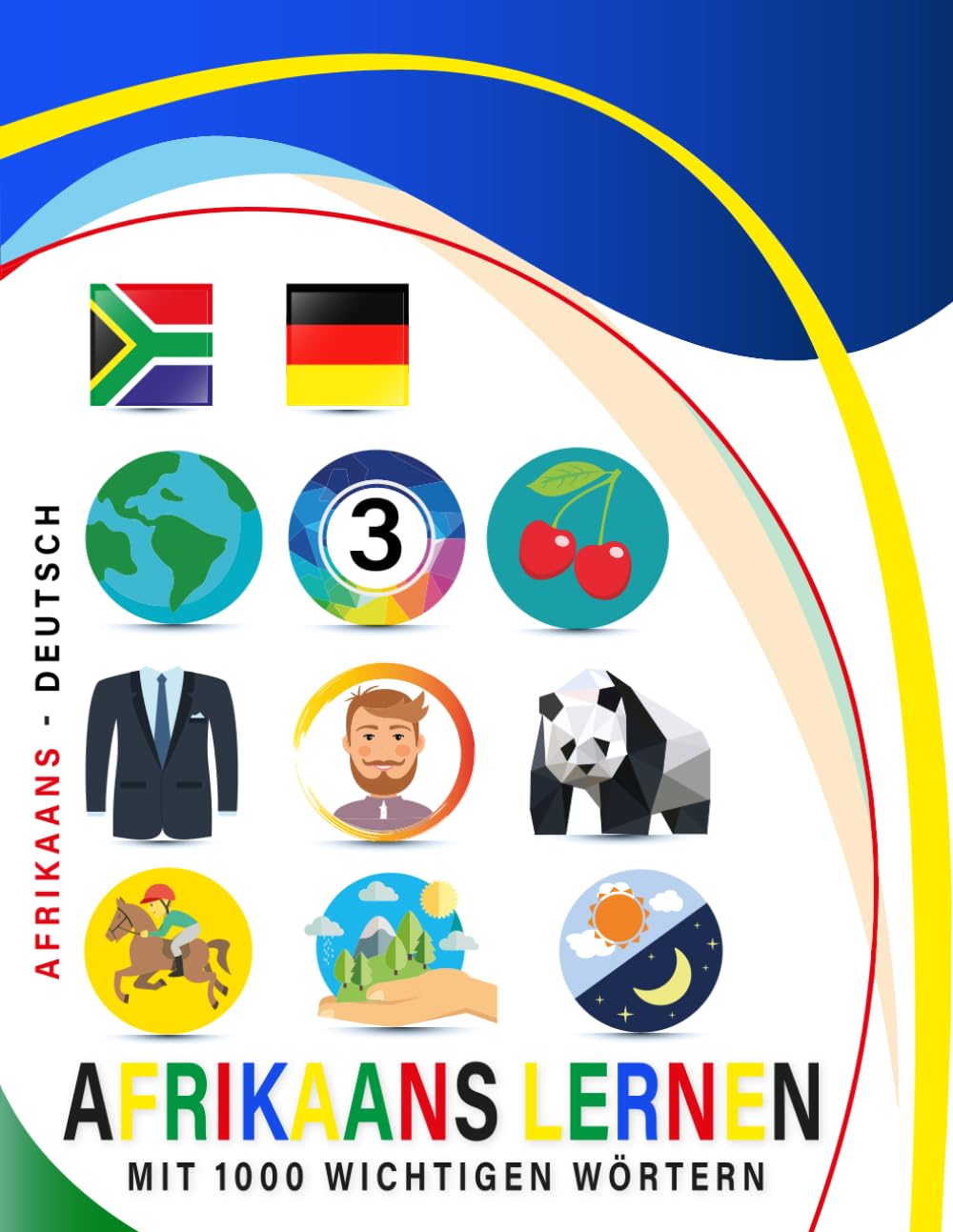 Afrikaans Lernen Mit 1000 Wichtigen Wörtern: Zweisprachiges Afrikaans – deutsch Bild- Und Vokabelbuch Für Kinder & Erwachsene