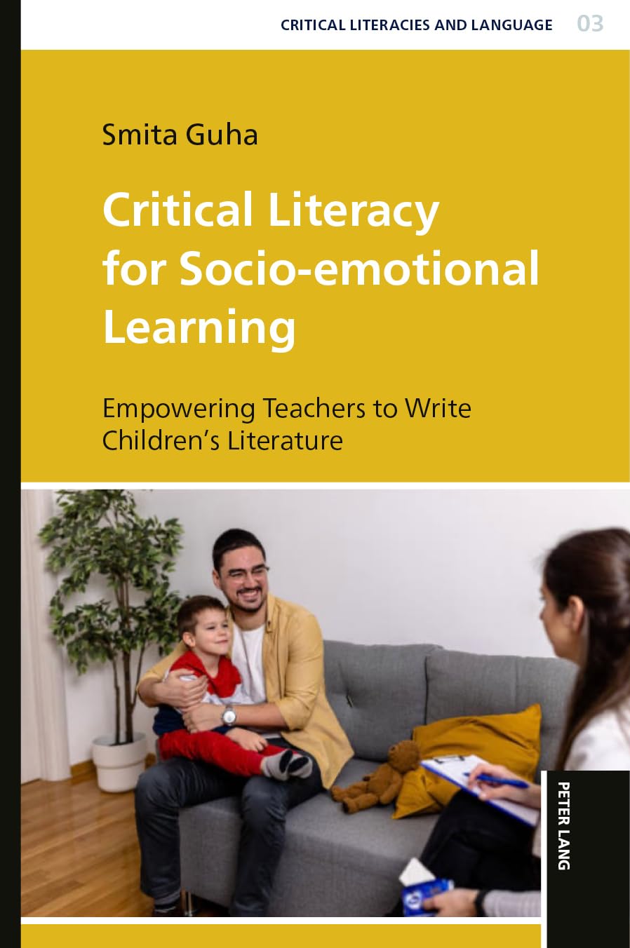 Critical Literacy for Socio-emotional Learning: Empowering Teachers to Write Children's Literature: 3 (Critical Literacies and Language: Pedagogies of Social Justice)