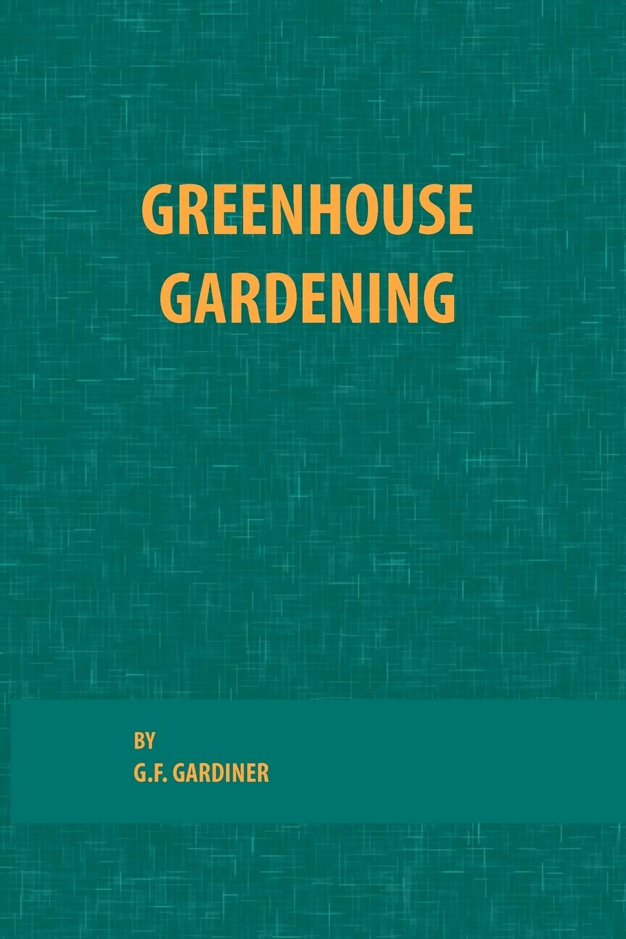 Greenhouse Gardening      Paperback – February 10, 1968