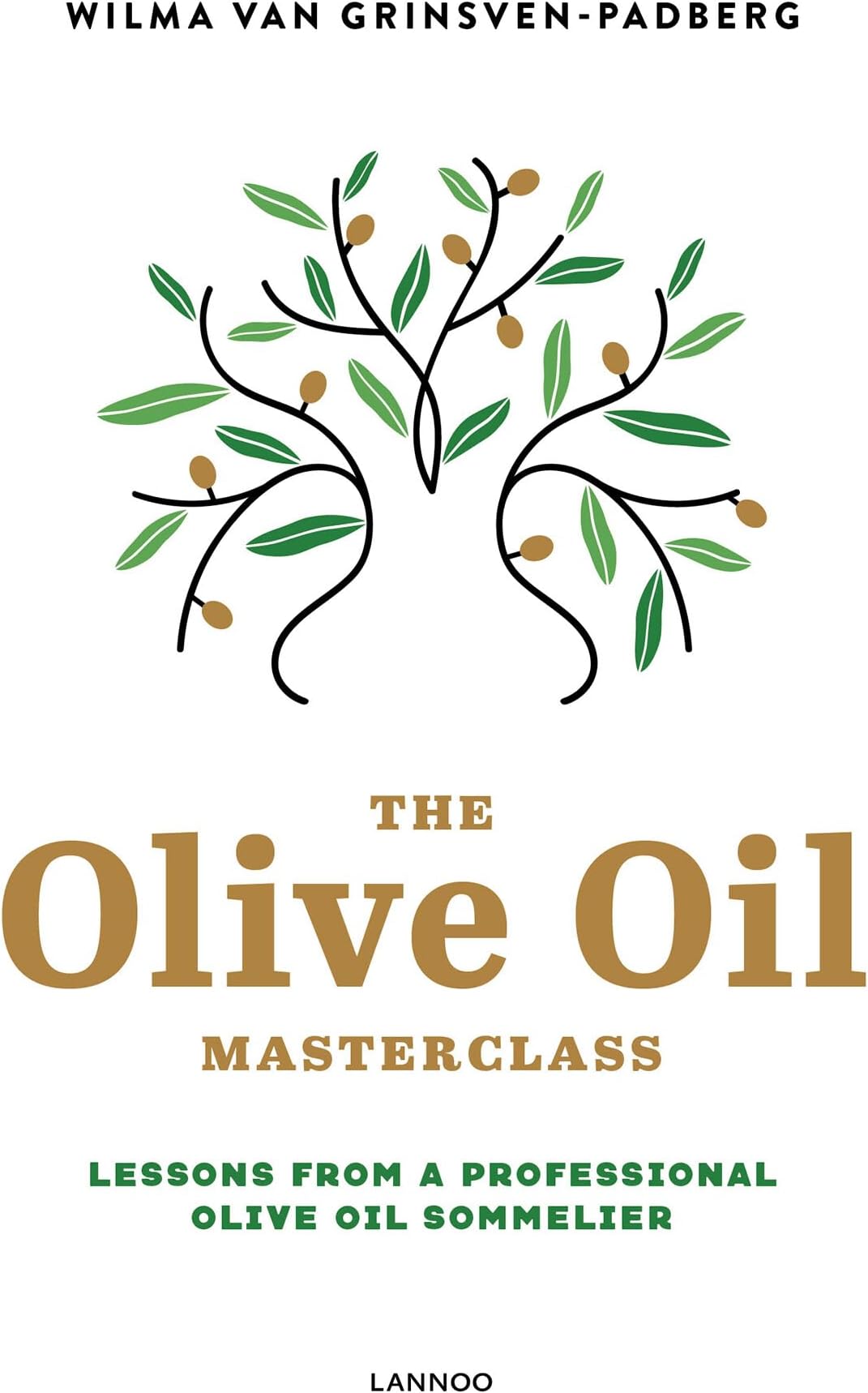 The Olive Oil Masterclass: Lessons from a Professional Olive Oil Sommelier Hardcover โ March 18, 2019