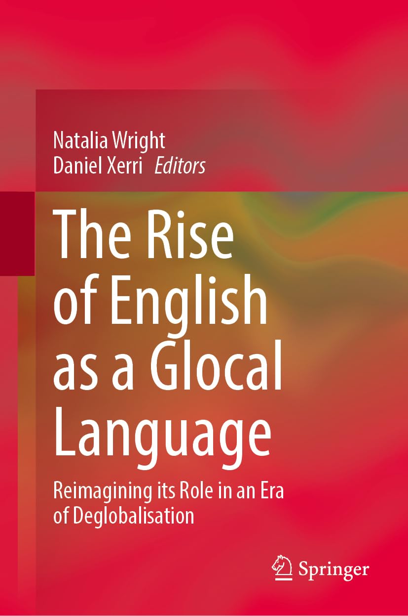 The Rise of English as a Glocal Language: Reimagining its Role in an Era of Deglobalisation