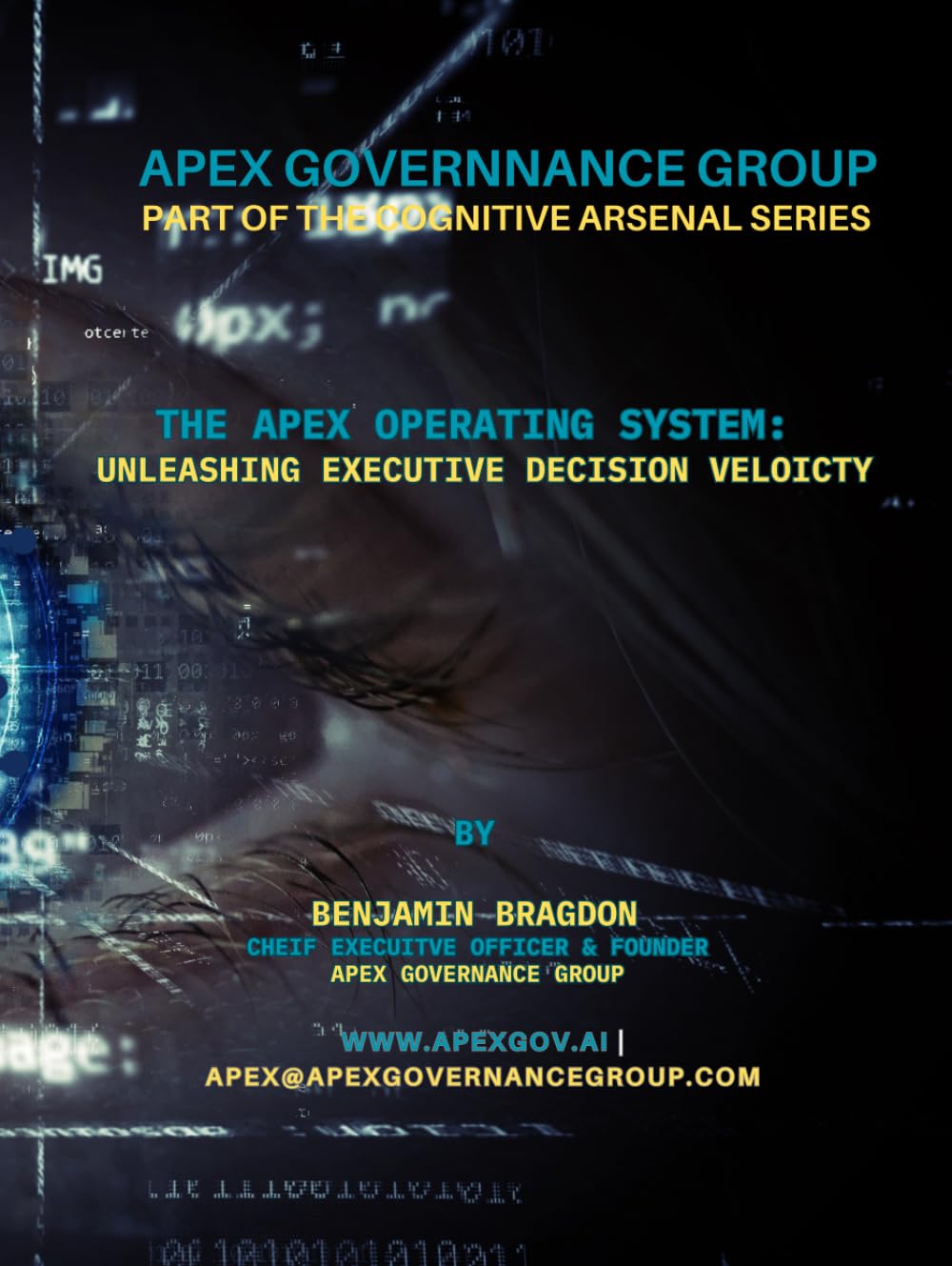 The Cognitive Arsenal: The Apex Operating System: "Unleashing Executive Decision Velocity™ Volume I