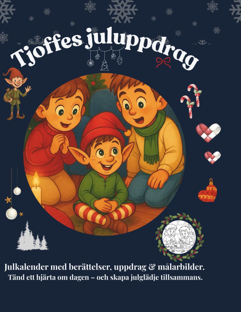 Tjoffes juluppdrag: Julkalender med berättelser, uppdrag & målarbilder. Tänd ett hjärta om dagen – och skapa julglädje tillsammans.