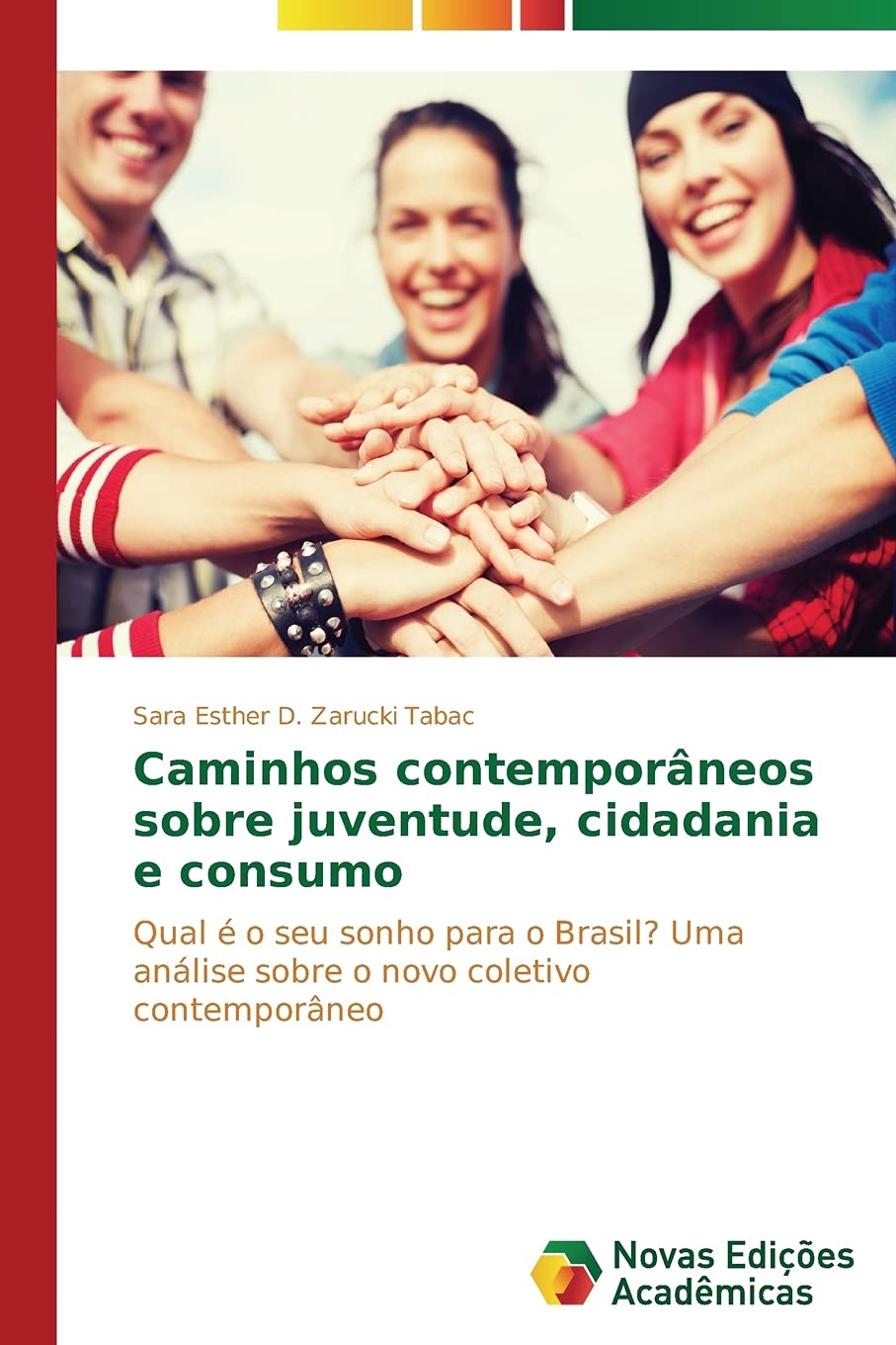 Caminhos contemporâneos sobre juventude, cidadania e consumo: Qual é o seu sonho para o Brasil? Uma análise sobre o novo coletivo contemporâneo
