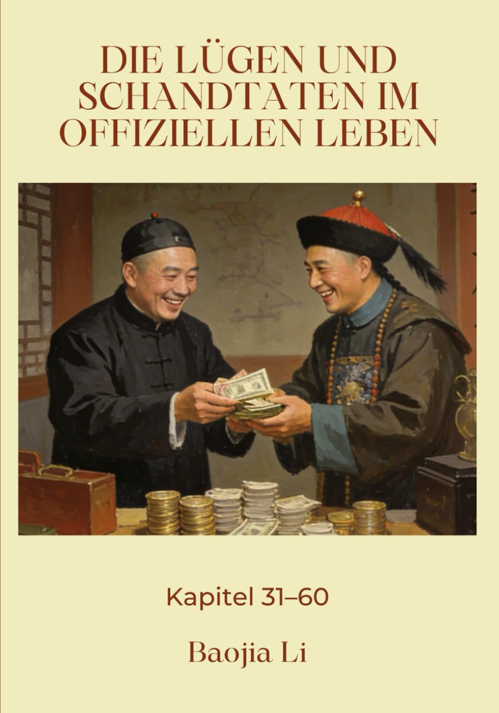 Die Lügen und Schandtaten im offiziellen Leben: Kapitel 31–60