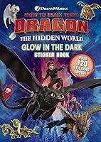 How To Train Your Dragon: The Hidden World: Glow In The Dark Sticker Book 1760666599 Book Cover