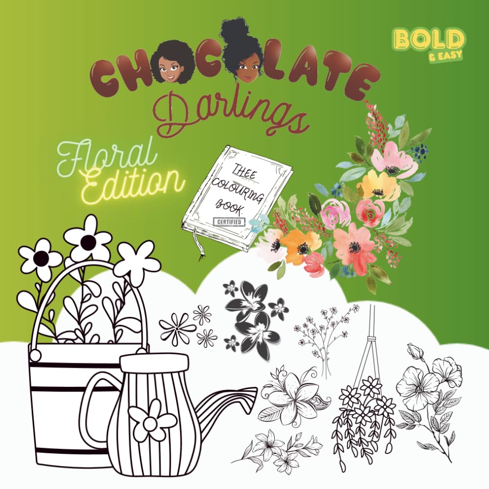 TRAVEL SIZE Chocolate Darlings- Floral Edition: A colouring book with bouquets, flowers, vases and floral adventure for girls, adults and teenagers (MINI Adventures in Colour Series)