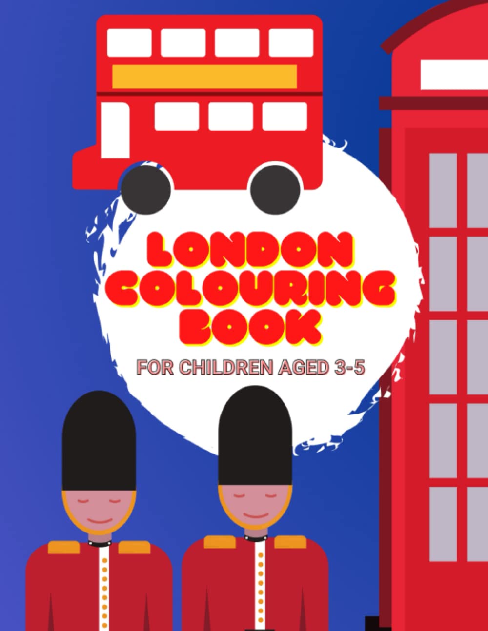 London Colouring Book: For Ages 3-5