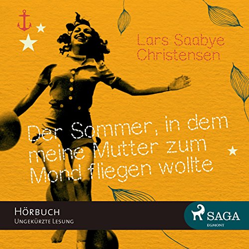 Cover art for Der Sommer, in dem meine Mutter zum Mond fliegen wollte