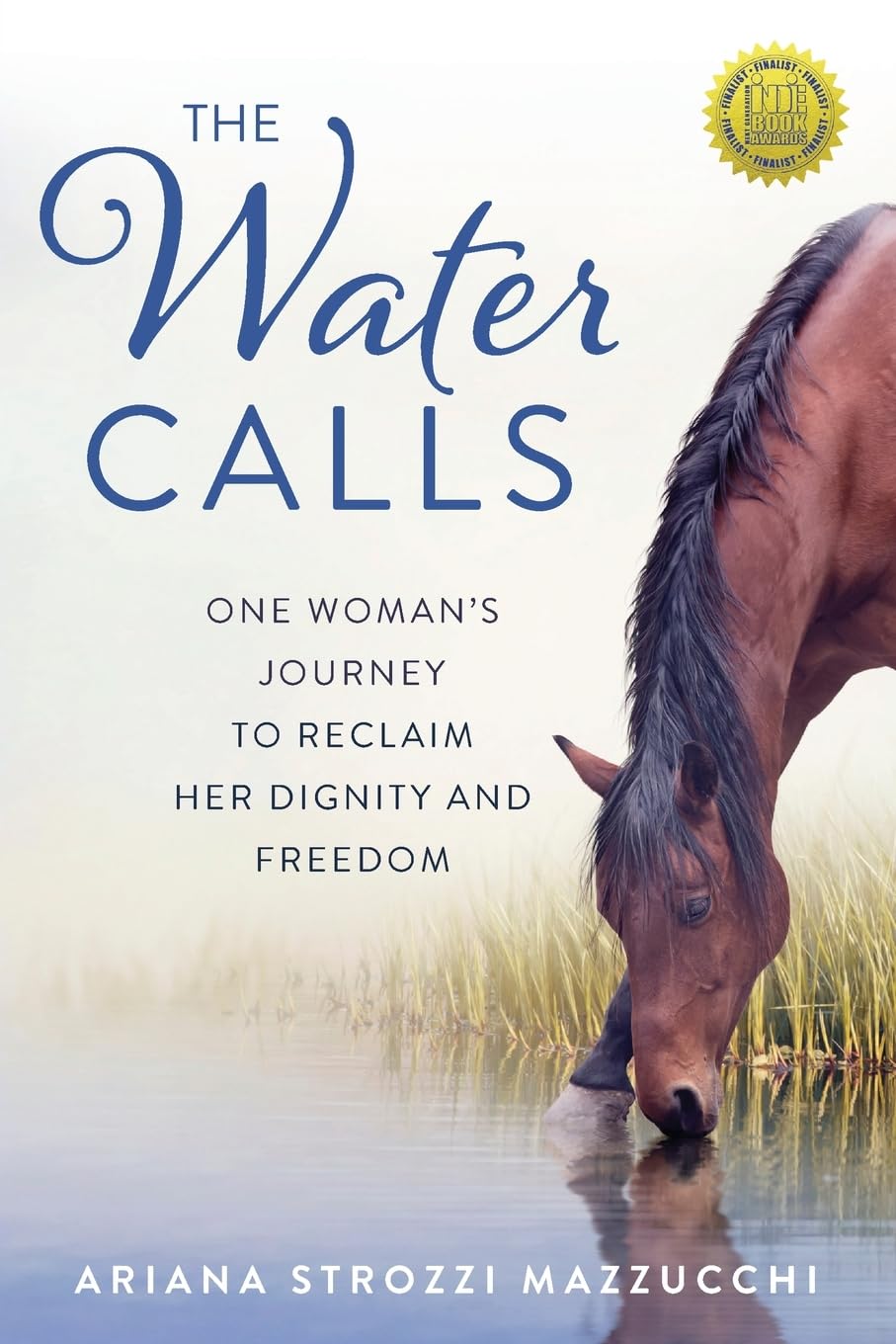 The Water Calls: One Woman's Journey to Reclaim Her Dignity and Freedom