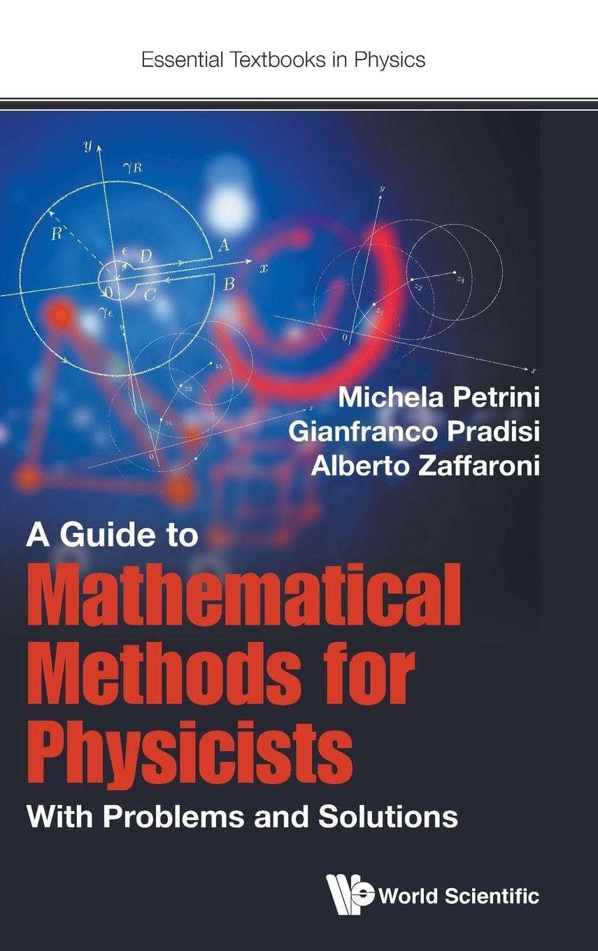 Buy Guide To Mathematical Methods For Physicists, A: With Problems And Solutions: 0 (Essential Textbooks in Physics) — BookShops.in