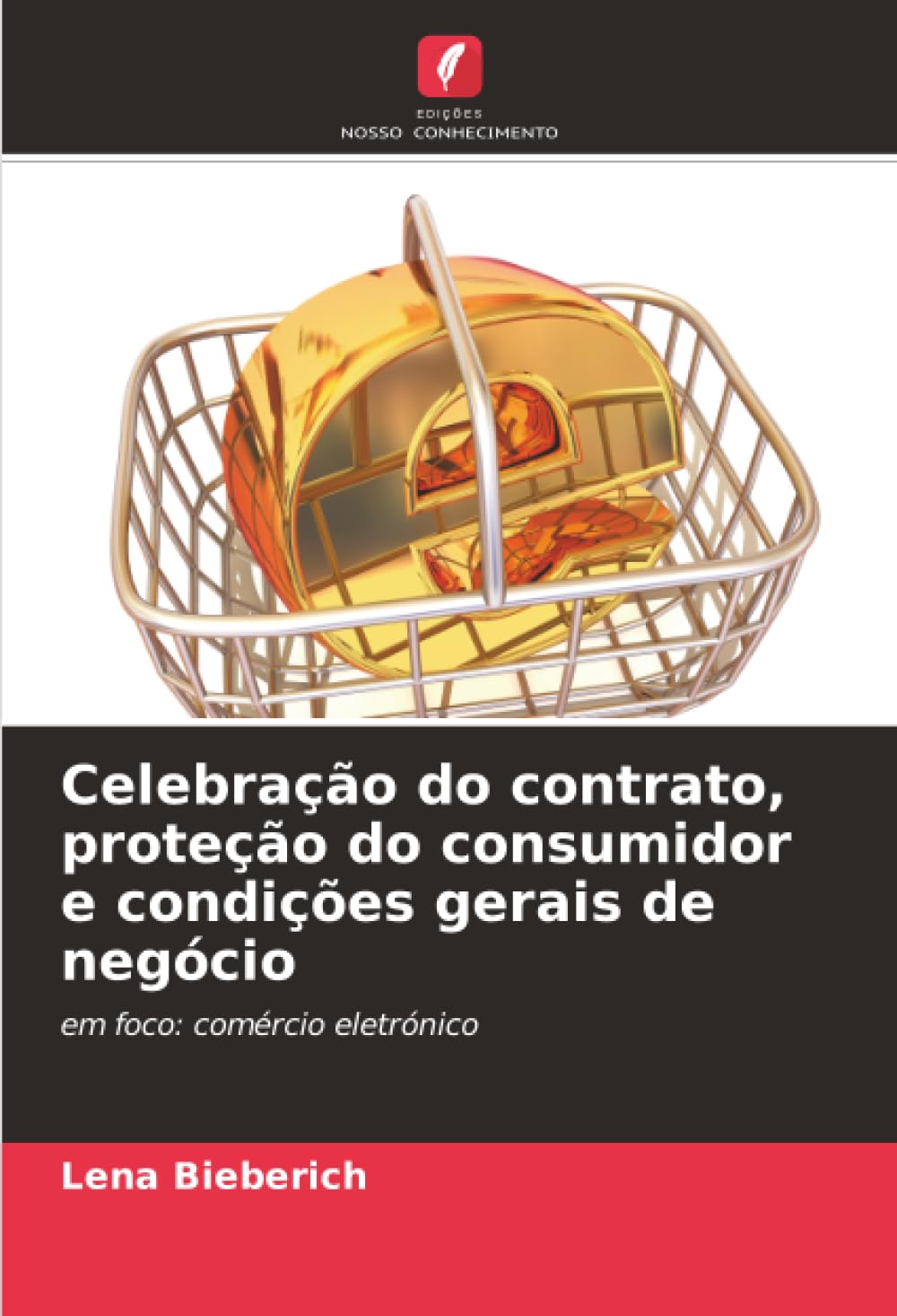 Celebração do contrato, proteção do consumidor e condições gerais de negócio: em foco: comércio eletrónico
