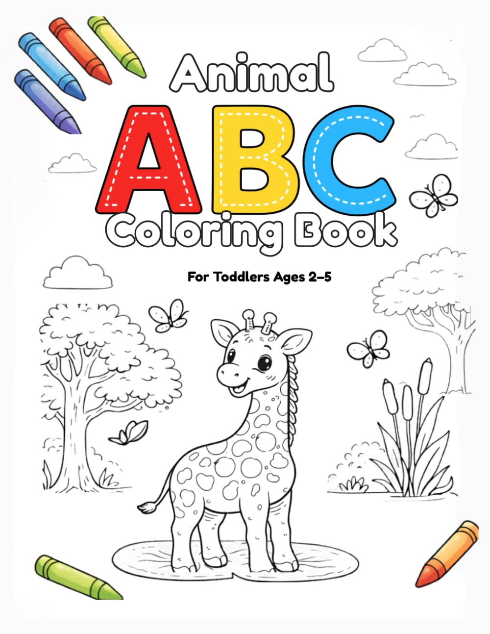 Animal ABC Coloring Book for Toddlers Ages 2–5: Fun Alphabet Learning A–Z for Preschool & Kindergarten