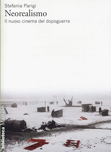 Neorealismo. Il nuovo cinema del dopoguerra