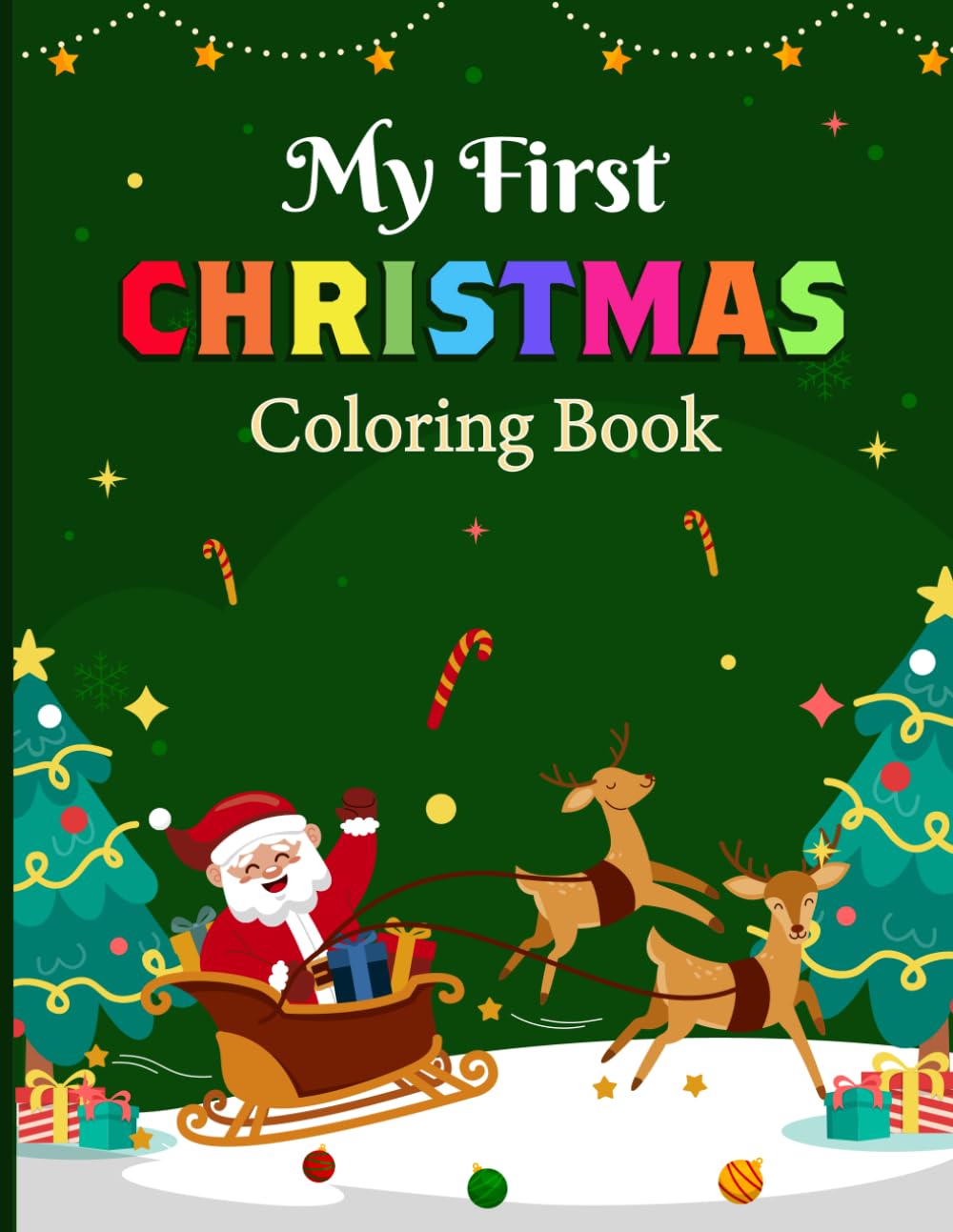 My First Christmas Coloring Book: An Adorable and Beginner Level Holiday Coloring Book for Preschoolers and Kids Featuring Cute Santa Snowman Reindeer and Holiday Themed Pages