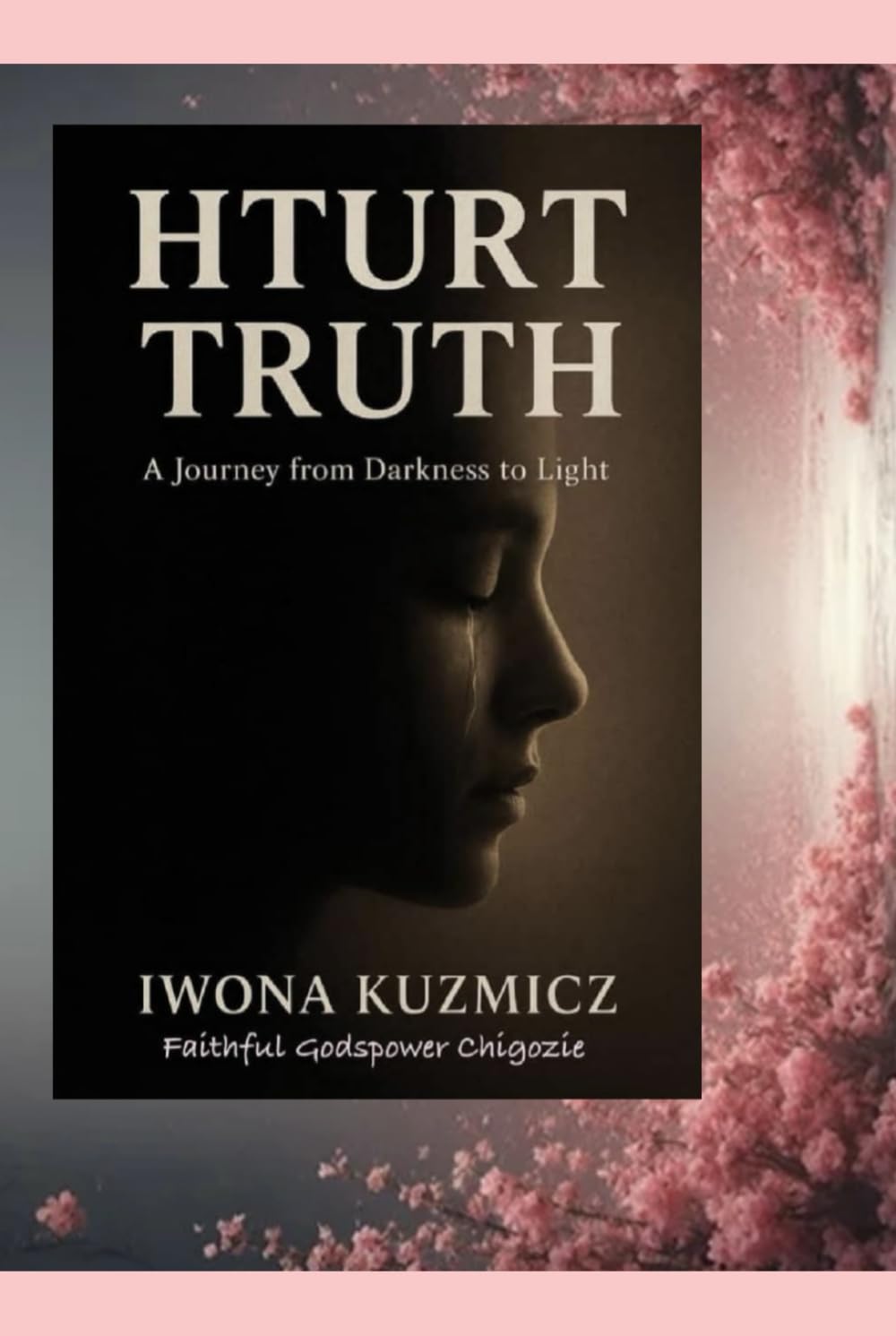 TRUTH: A JOURNEY FROM DARKNESS TO LIGHT