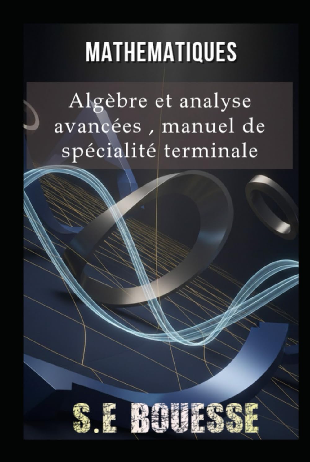 Mathematics: Advanced Algebra and Analysis