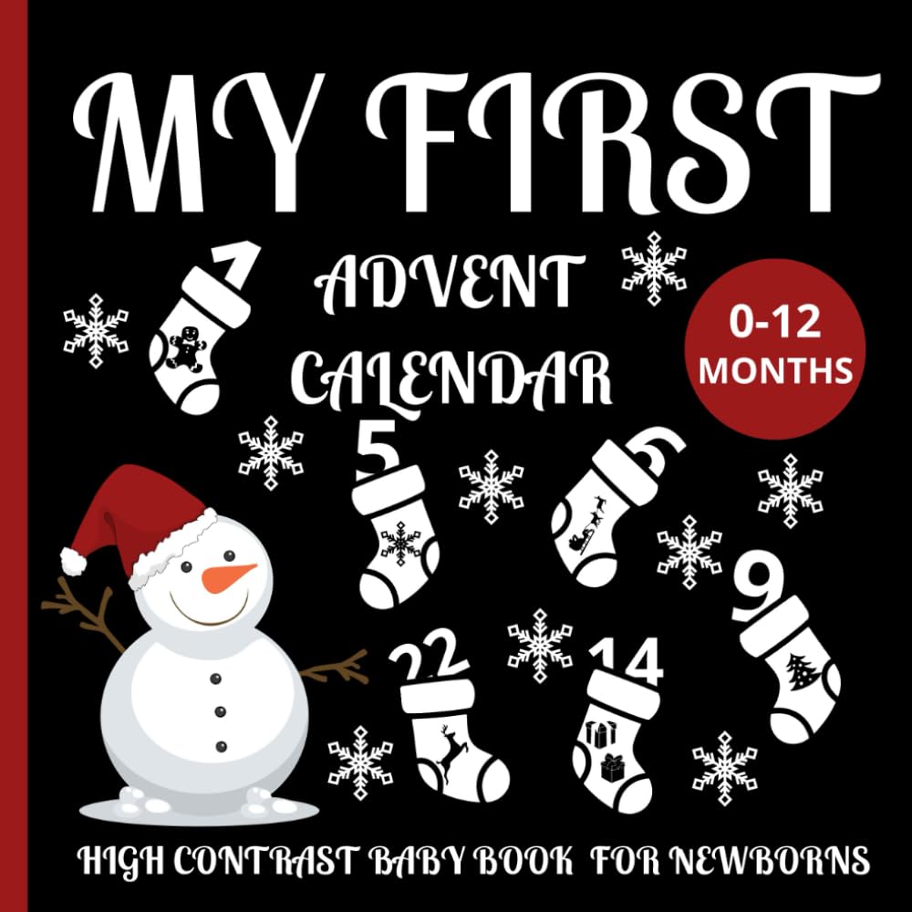 My First Advent Calendar: High Contrast Book for Newborns with Black & White Christmas Pictures to Develop Eyesight and Visual Sensory Stimulation (High Contrast Baby Book)