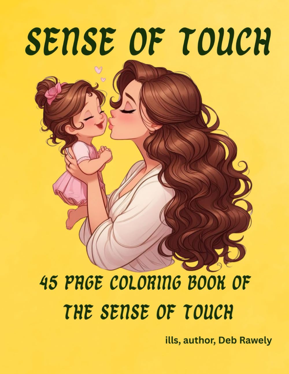 SENSE OF TOUCH: 45 PAGE COLORING BOOK OF THE SENSE OF TOUCH (THE FIVE SENSES)