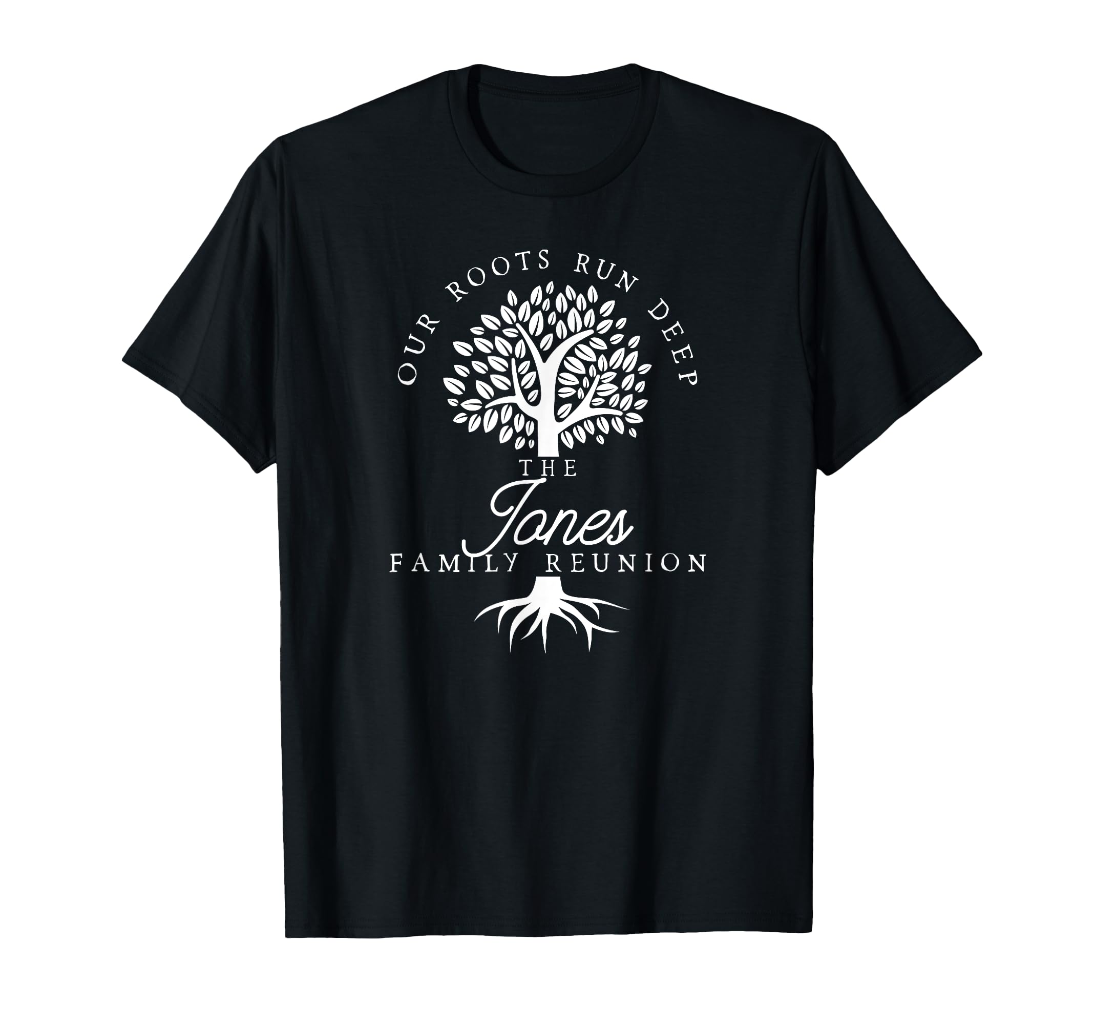 Our Roots Run Deep Jones Family ReunionShirts T-ShirtOEKO-TEX STANDARD 100