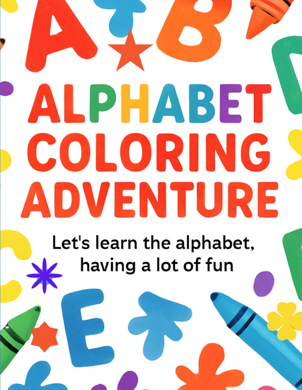 ABC Adventure: Alphabet Coloring & Activity Book for Kids Age 2-6