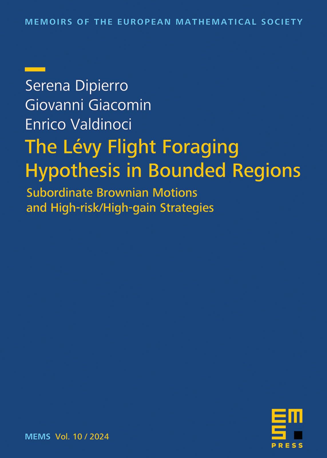 Buy The Levy Flight Foraging Hypothesis in Bounded Regions: Subordinate Brownian Motions and High-risk/High-gain Strategies: 10 (Memoirs of the European Mathematical Society) — BookShops.in