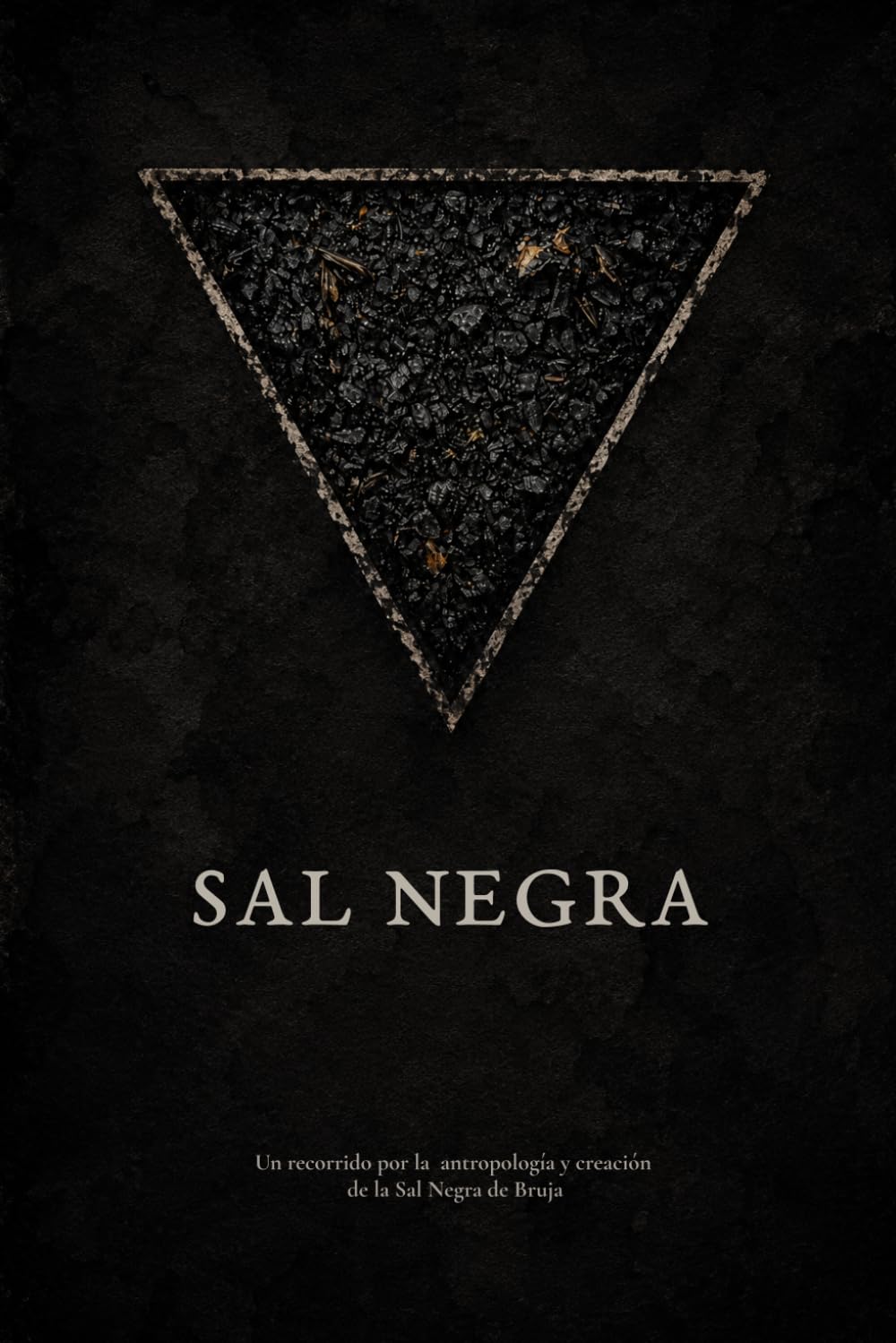 Sal Negra: Un recorrido por la antropología y creación de la Sal Negra de Bruja