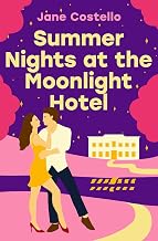Cover of Summer Nights at the Moonlight Hotel: An enemies-to-lovers, forced proximity rom-com that will warm your heart and make you laugh out loud!