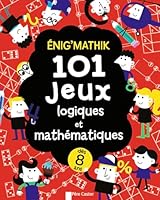 Énig'mathik : 101 jeux logiques et mathématiques: DES 8 ANS (Livres jeux) 208136185X Book Cover