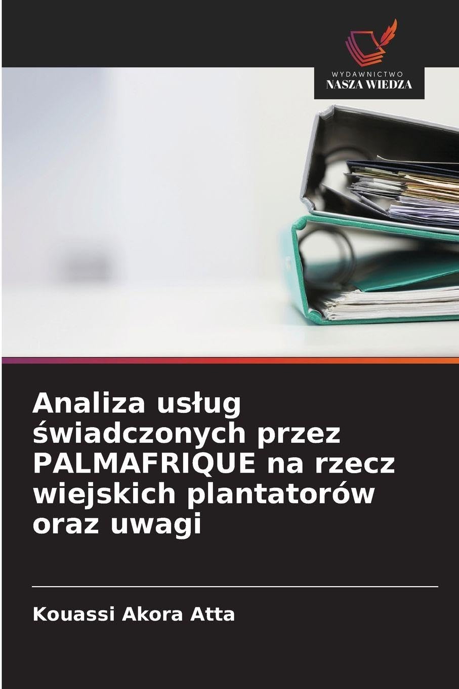 Analiza us¿ug ¿wiadczonych przez PALMAFRIQUE na rzecz wiejskich plantatorów oraz uwagi