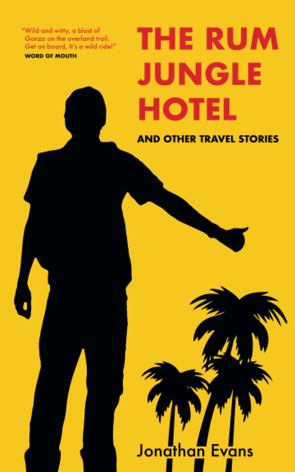 The Rum Jungle Hotel and Other Travel Stories