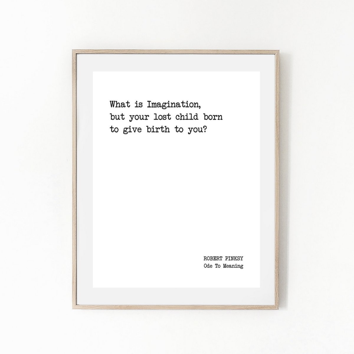 "Ode To Meaning", ROBERT PINKSY, Literary Quote, Typography Poster, Minimalist Wall Art, Inspirational Quote - FREE GIFT POSTER!