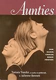 Aunties: Our Older, Cooler, Wiser Friends