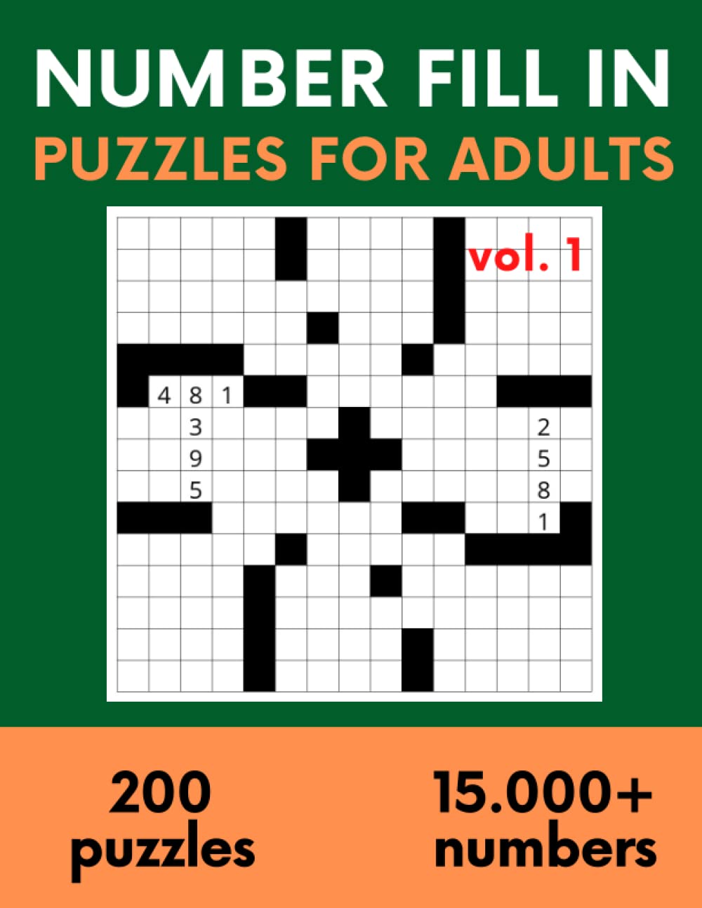 Number Fill in Puzzles for Adults: Volume 1 | Number Fill Ins | Number Fill in Puzzle Book for Adults | Fill In Puzzles | Brain Exercises | 200 Number Fill In Puzzles and 15000+ numbers