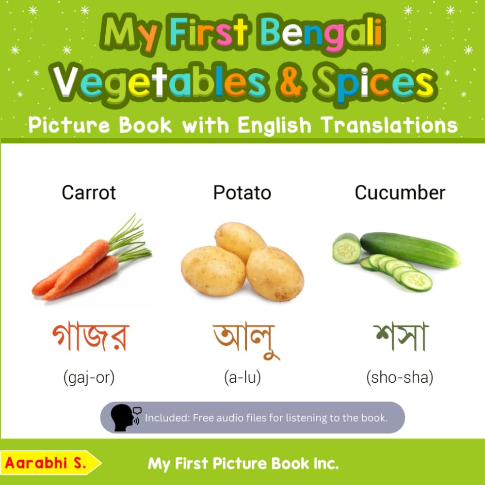 My First Bengali Vegetables & Spices Picture Book with English Translations: Bilingual Early Learning & Easy Teaching Bengali Books for Kids (Teach & Learn Basic Bengali words for Children)
