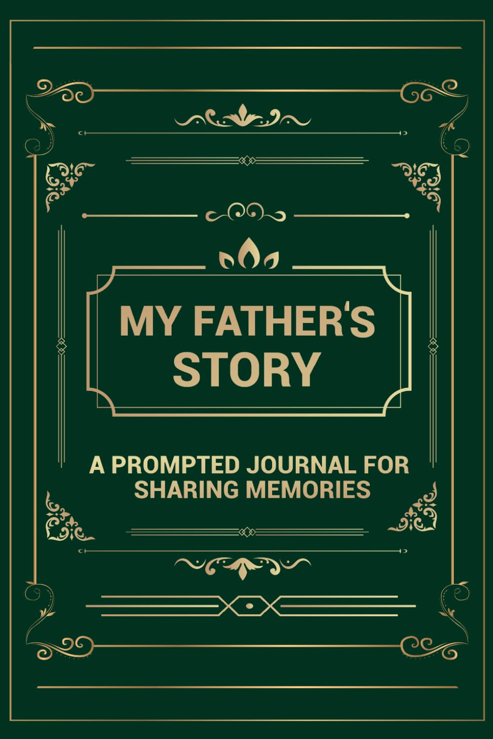 My Father's Story: A Prompted Journal for Sharing Memories (Your Life, Your Story)
