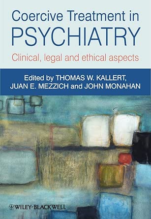 Coercive Treatment in Psychiatry: Clinical, legal and ethical aspects book cover