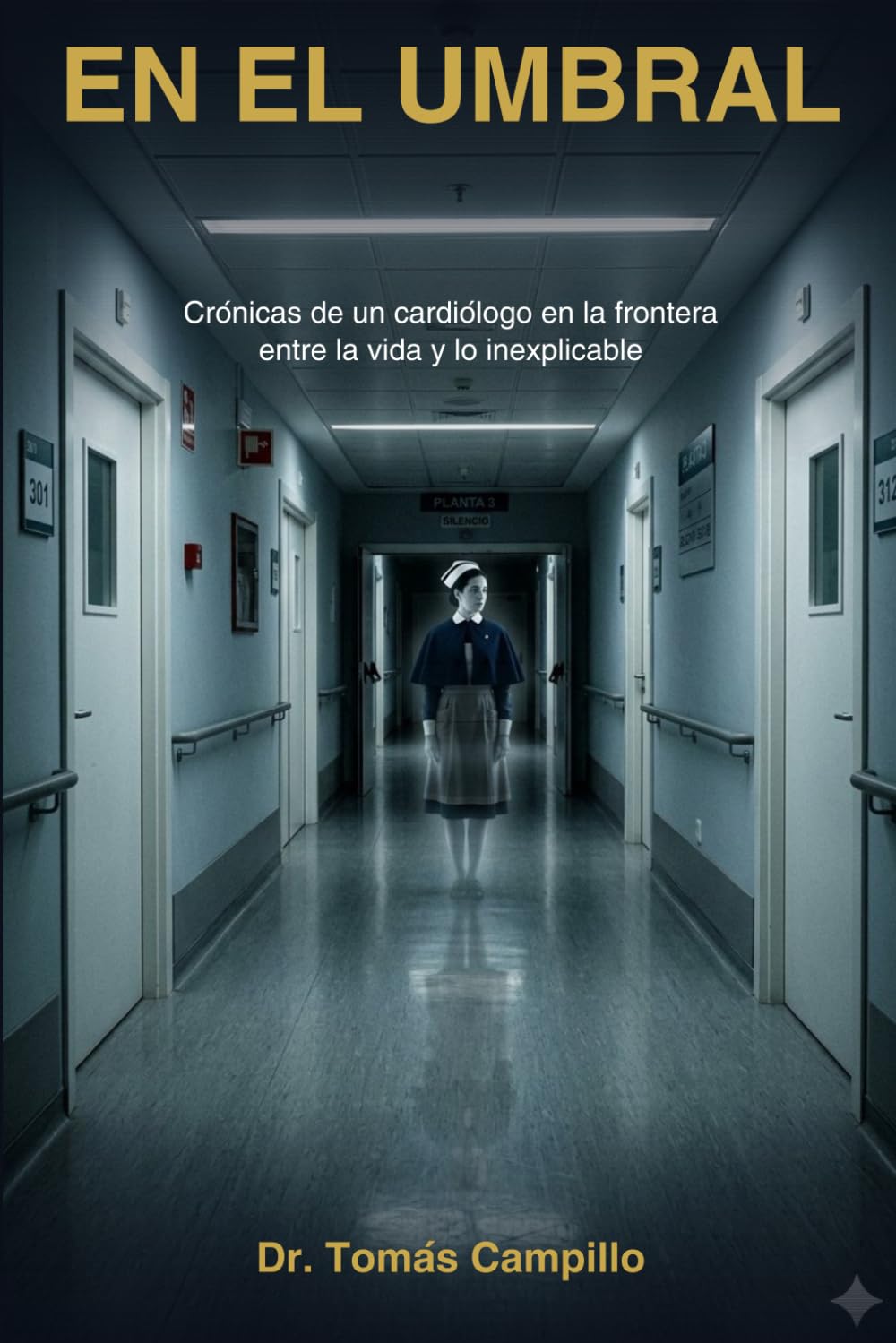 En el umbral: Crónicas de un cardiólogo en la frontera entre la vida y lo desconocido
