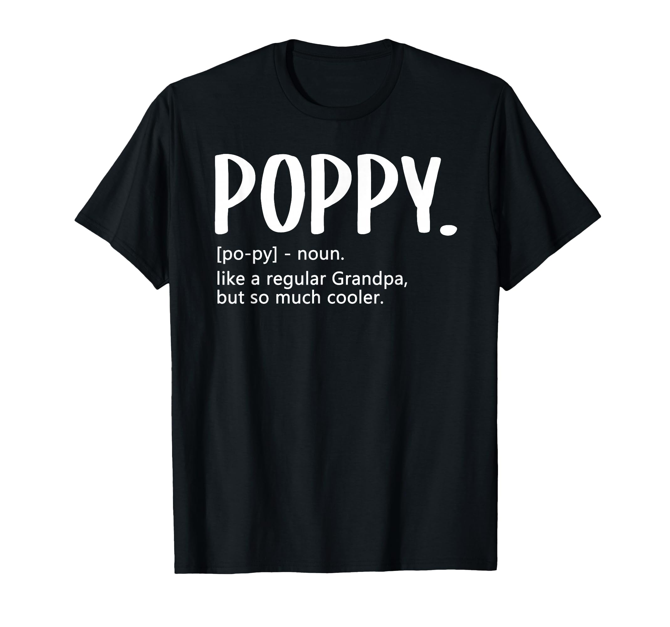 Poppy Tshirts for Men Fathers Day idea Regular Grandpa Poppy T-Shirt