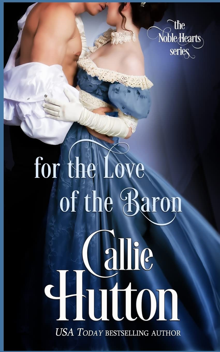 For the Love of the Baron: Volume 3 (The Noble Hearts Series)
