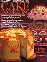 Wilton Yearbook Cake Decorating - 1981 B000G1MDXA Book Cover