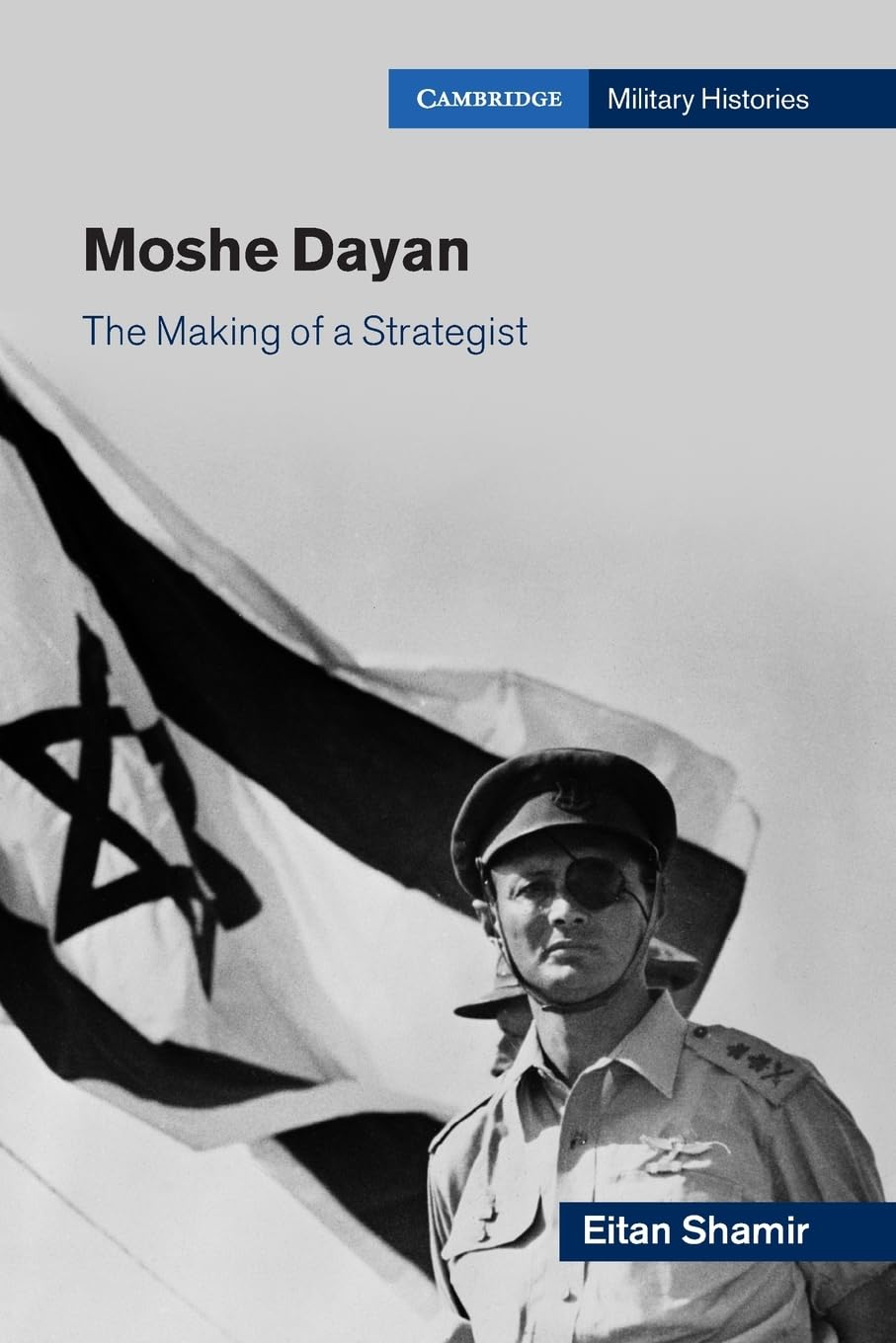 Moshe Dayan : The Making of a Strategist