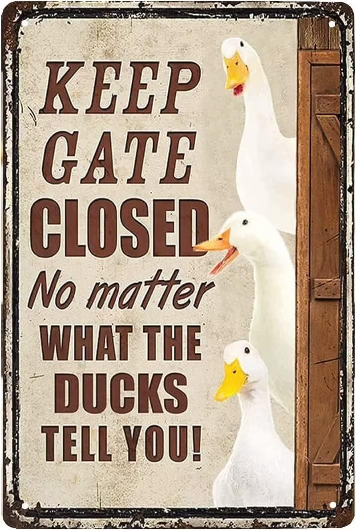 Kwqdozf Tin Sign-5 8X12 Inch Keep Gate Closed No Matter What The Ducks Tell You Vintage Metal