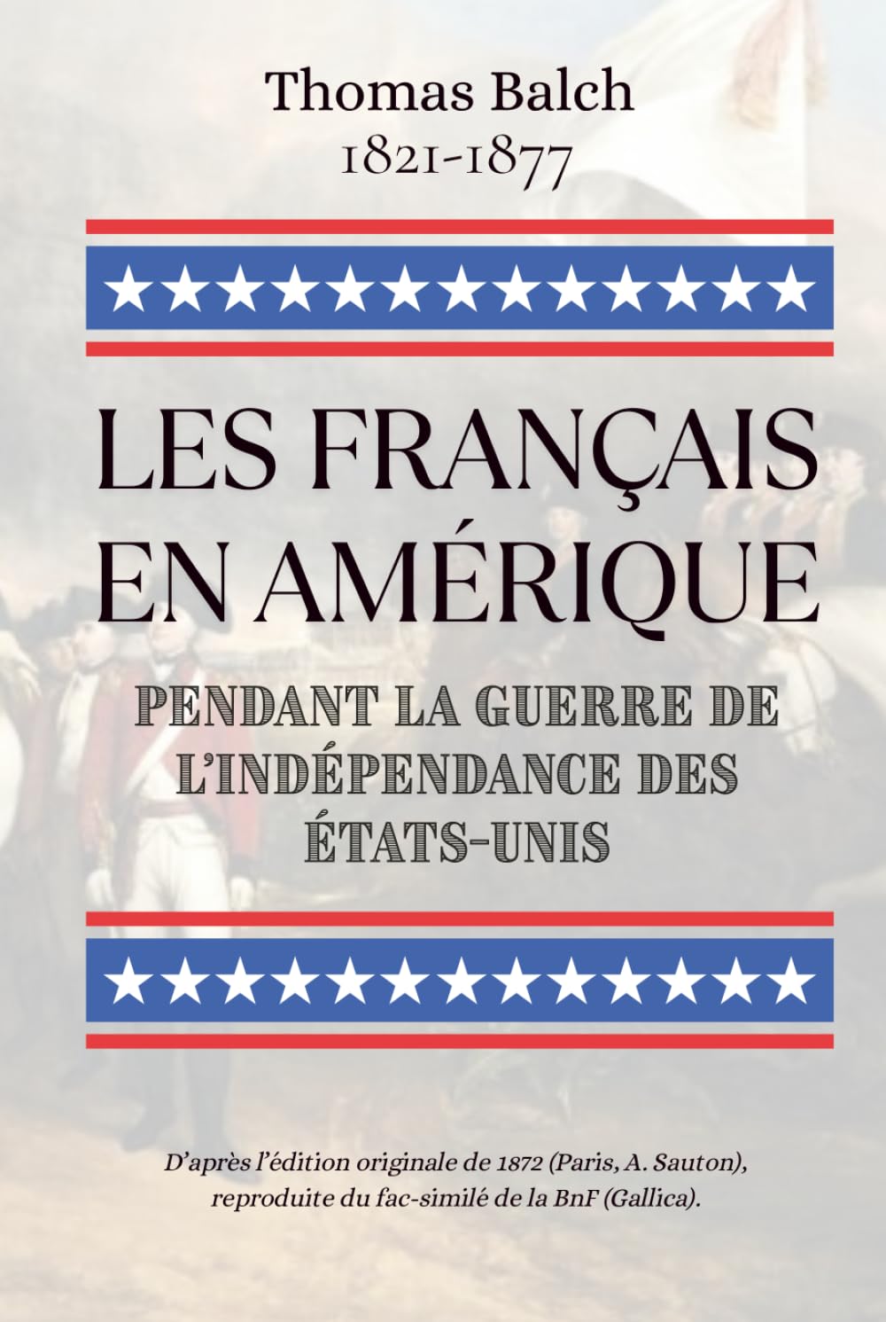 Les Français en Amérique pendant la Guerre de l'Indépendance des États-Unis