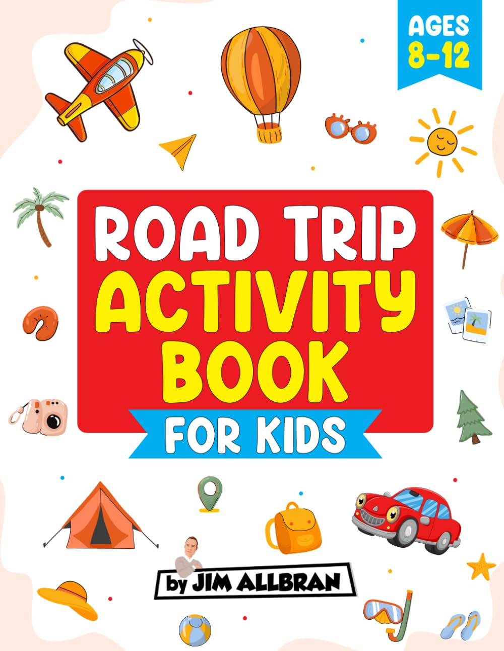 Road Trip Activity Book for Kids Ages 8-12: Sudoku, Word Search, Word Scramble, and many more fun activities to keep 8-12 year olds entertained on the road.