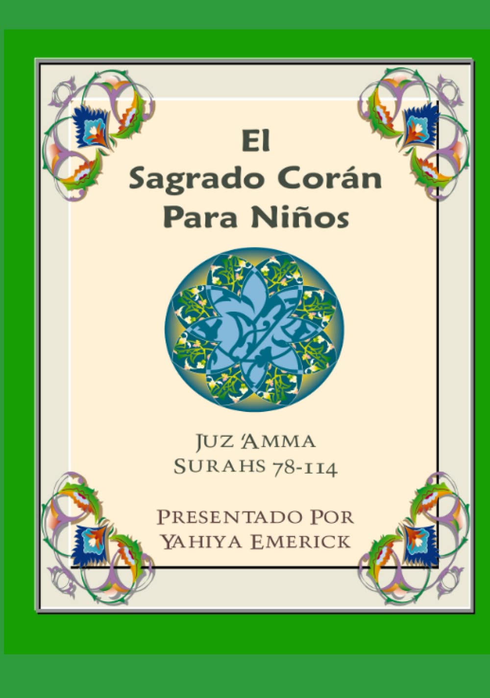 El Sagrado Corán Para Niños: Juz ‘Amma Español y Árabe Surahs 78-114
