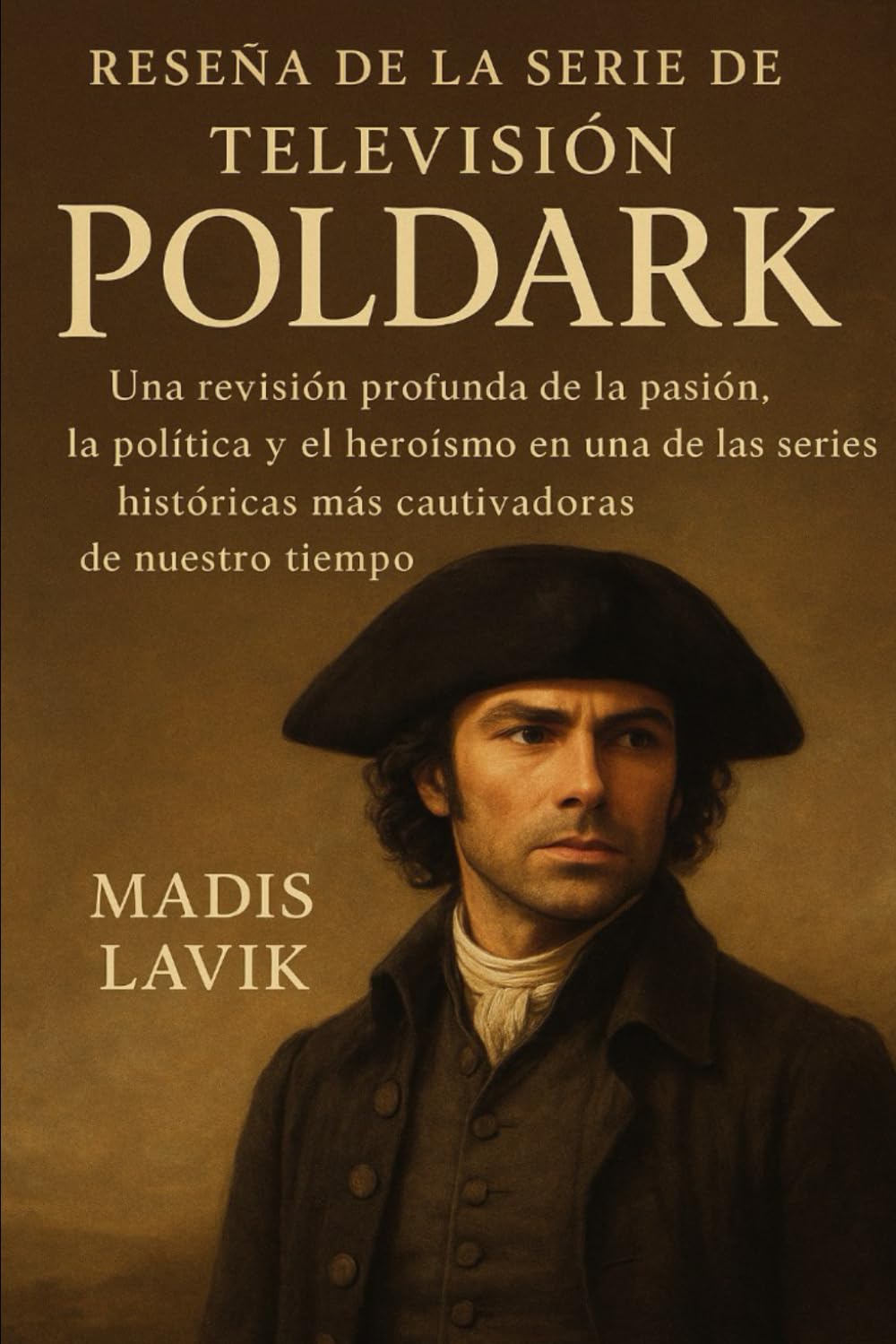RESEÑA DE LA SERIE DE TELEVISIÓN POLDARK: Una revisión profunda de la pasión, la política y el heroísmo en una de las series históricas más cautivadoras de nuestro tiempo