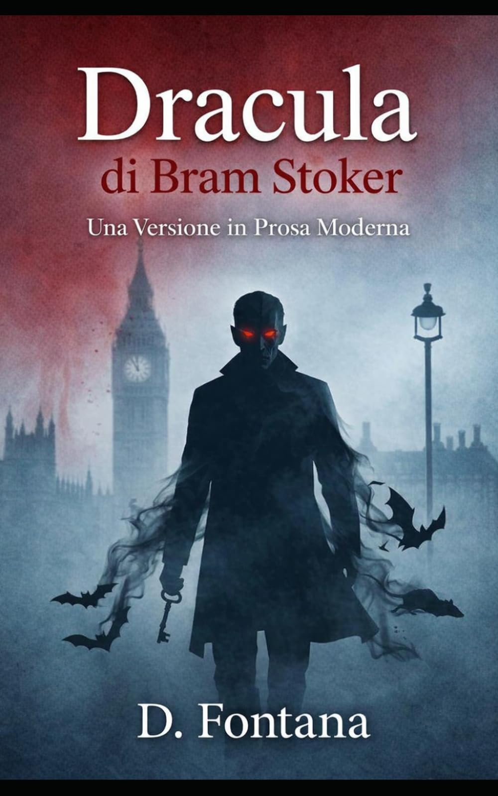 Dracula di Bram Stoker: Una Versione un Prosa Moderna (I Grandi Classici in Prosa Moderna)