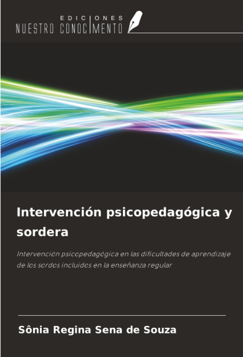 Intervención psicopedagógica y sordera: Intervención psicopedagógica en las dificultades de aprendizaje de los sordos incluidos en la enseñanza regular