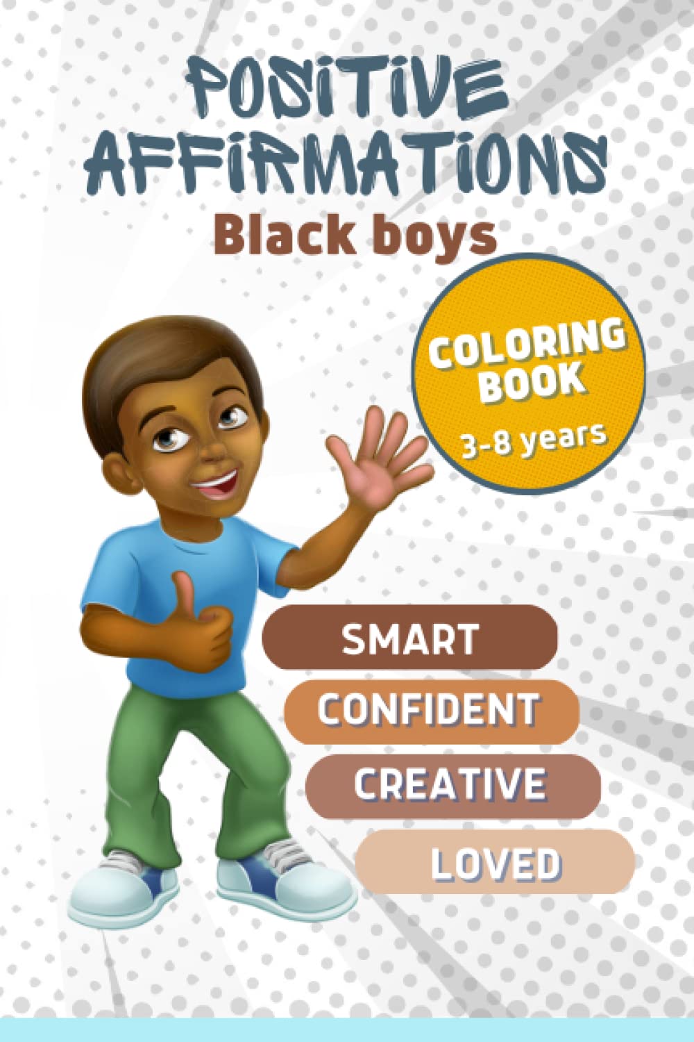 I Am: Empowering Affirmations | Coloring Book for Young Black Boys | African American Children's Books 3-8 years (Black Boy Books with Empowering ... coloring Books with Positive Affirmations